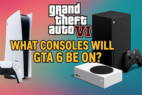 Gta 6: what consoles will it be on?